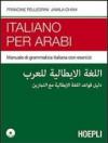 Italiano per arabi. Manuale di grammatica italiana con esercizi. Con CD Audio