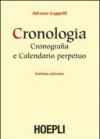 CRONOLOGIA CRONOGRAFIA E CALENDARIO PERPETUO Dal principio dell'era cristiana ai nostri giorni