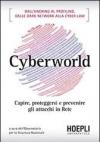 Cyberworld. Capire, proteggersi e prevenire gli attacchi in rete