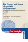 The present and future of symbolic interactionism. Proceedings of the international symposium, Pisa 2010. 2.