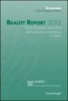 Beauty report 2012. Terzo rapporto sul valore dell'industria cosmetica in Italia