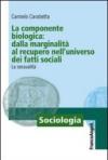 La componente biologica: dalla marginalità al recupero nell'universo dei fatti sociali. La sessualità