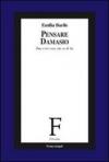 Pensare Damasio. Due o tre cose che so di lui