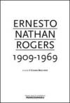 Ernesto Nathan Rogers 1909-1969