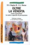 Oltre la vendita. Come aumentare la vostra capacità di persuasione
