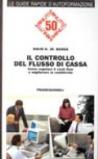 Il controllo del flusso di cassa. Come regolare il cash flow e migliorare la redditività