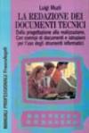 La redazione dei documenti tecnici. Dalla progettazione alla realizzazione. Con esempi di documenti e istruzioni per l'uso degli strumenti informatici