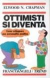 Ottimisti si diventa. Come sviluppare una personalità positiva
