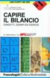 Capire il bilancio. Concetti, esempi ed esercizi. Con floppy disk