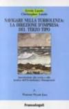 Navigare nella turbolenza: la direzione d'impresa del terzo tipo. Introduzione alla teoria e alla pratica dell'evolutionary management