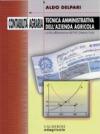 Contabilità agraria. Tecnica amministrativa dell'azienda agricola