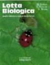 Lotta biologica. Controllo biologico ed integrato nella pratica fitoiatrica