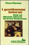 I gentiluomini letterati. Studi sul dibattito culturale nel primo Cinquecento