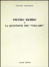 Pietro Bembo e la questione del «Volgare»