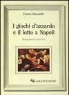 I giochi d'azzardo e il lotto a Napoli. Divagazioni storiche