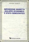 Imposizione indiretta sviluppo economico e Stato democratico