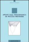 Appunti sulla termodinamica dei processi irreversibili