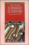 Il romanzo di consumo. Editoria e letteratura di massa