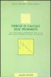 Esercizi di calcolo delle probabilità. Circa 350 esercizi completamente risolti ad uso delle facoltà scientifiche, tecniche ed economiche