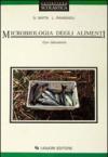 Microbiologia degli alimenti. Con laboratorio. Per le Scuole superiori