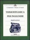 Termodinamica per ingegneri. Applicazioni