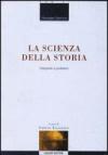 La scienza della storia. Interpreti e problemi