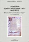 Legislazione e prassi istituzionale a Pisa (secoli XI-XIII): Una tradizione normativa esemplare a cura di Gabriella Rossetti (Europa mediterranea. Quaderni)