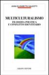 Multiculturalismo. Filosofia politica e conflitto identitario