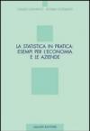 La statistica in pratica: esempi per l'economia e le aziende