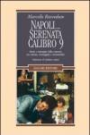 Napoli... Serenata calibro 9. Storia e immagini della camorra tra cinema, sceneggiata e neomelodici