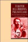 I caratteri della modernità: parlano i classici. Marx, Engels, Durkheim, Simmel, Weber, Elias