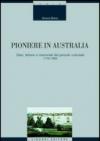 Pioniere in Australia. Diari, lettere e memoriali del periodo coloniale 1770-1850