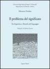 Il problema del significato: Tra linguistica e filosofia del linguaggio Prefazione di Stefano Gensini (Quaderni Dip.filos.-pol.Ist.univ.orient.)