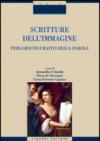 Scritture dell'immagine. Percorsi figurativi della parola. Ediz. illustrata