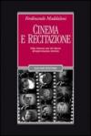 Cinema e recitazione. Dalla chiassosa arte del silenzio all'improvvisazione televisiva. Con DVD