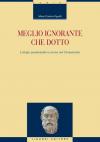 Meglio ignorante che dotto. L'elogio paradossale in prosa nel Cinquecento