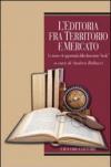 L'editoria fra territorio e mercato. Le risorse e le opportunità della dimensione «locale»