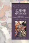 Le storie siamo noi: Gestire le scelte e costruire la propria vita con le narrazioni a cura di Federico Batini e Simone Giusti (Teorie e oggetti delle scienze sociali)