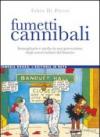 Fumetti cannibali. Immaginario e media in una generazione degli autori italiani del fumetto