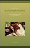 Racconti di autunno. Panacea di racconti, dialoghi e pensieri sulla vita