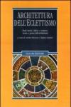 Architettura dell'eclettismo. Studi storici, rilievo e restauro, teoria e prassi dell'architettura