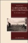 La meta-scrittura dell’ultimo Pasolini: Tra “crisi cosmica“ e bio-potere (Teorie e oggetti della letteratura Vol. 38)