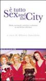 E tutto Sex and the city. Moda, metropoli, amicizia e seduzione in una fiction televisiva