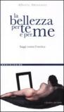 La bellezza per te e per me: Saggi contro l’estetica (Mediologie Vol. 28)