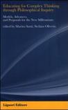 Educating for complex thinking through philosophycal inquiry. Models, advances and proposals for the new millennium. Con aggiornamento online