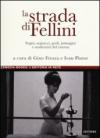 La strada di Fellini. Sogni, segnacci, grafi, immagini e modernità del cinema