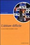 L'abitare difficile. La casa in Italia tra desideri e risorse