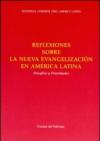 Reflexiones sobra la nueva evangelizacion en America Latina. Desafios y Prioridades