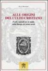Alle origini del culto cristiano. Fonti e metodi per lo studio della liturgia dei primi secoli