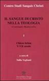 Il sangue di Cristo nella teologia. Continuatio Medievalis. 1.Chiesa latina V-VII secolo